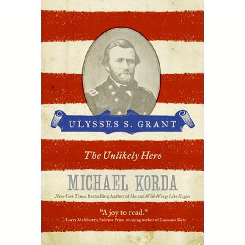 Ulysses S. Grant: The Unlikely Hero