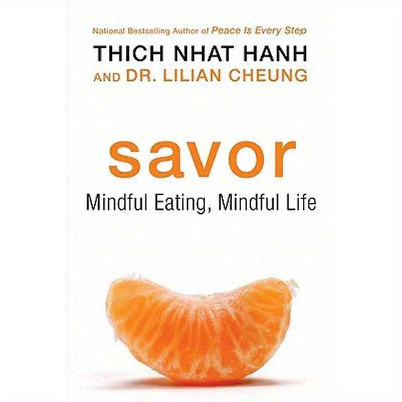 Savor: Mindful Eating, Mindful Life