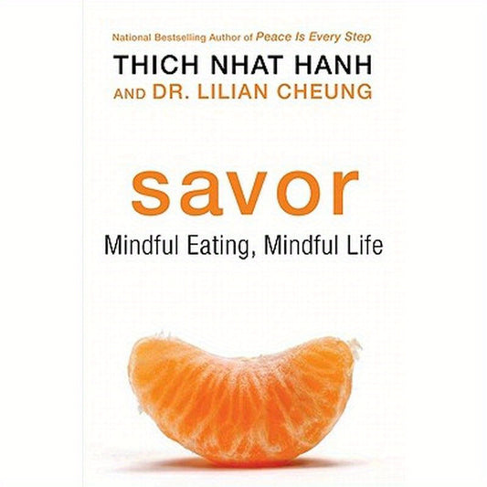 Savor: Mindful Eating, Mindful Life