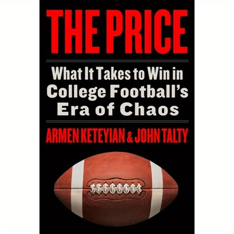 The Price: What It Takes to Win in College Football's Era of Chaos