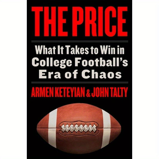 The Price: What It Takes to Win in College Football's Era of Chaos