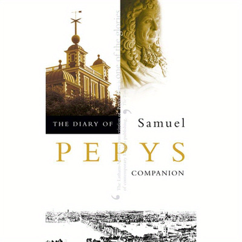 The Diary of Samuel Pepys: Volume X - Companion