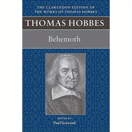 Thomas Hobbes: Behemoth: Or the Long Parliament