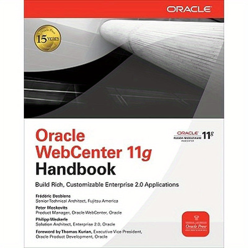 Oracle WebCenter 11g Handbook: Build Rich, Customizable Enterprise 2.0 Applications