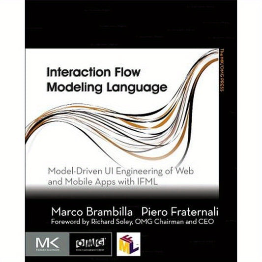 Interaction Flow Modeling Language: Model-Driven Ui Engineering of Web and Mobile Apps with Ifml