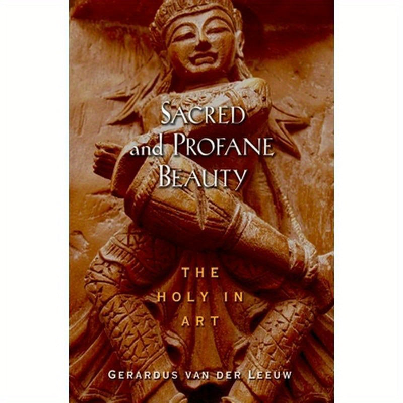 Sacred and Profane Beauty: The Holy in Art