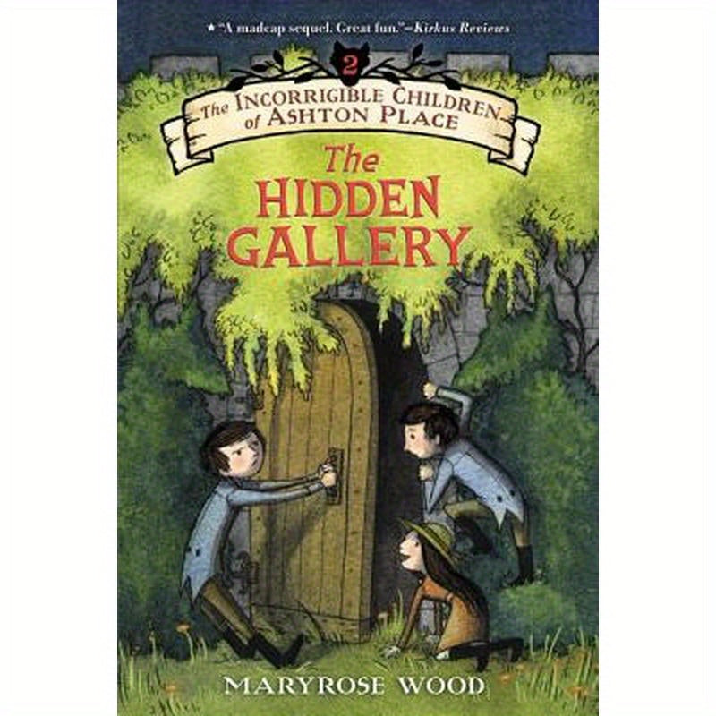 The Incorrigible Children of Ashton Place: Book II: The Hidden Gallery