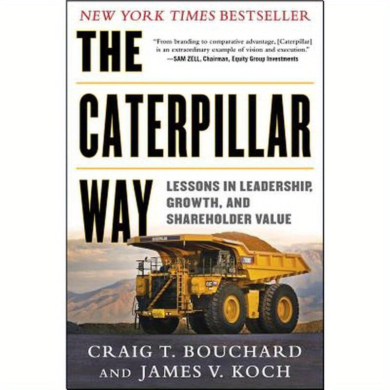 The Caterpillar Way: Lessons in Leadership, Growth, and Shareholder Value