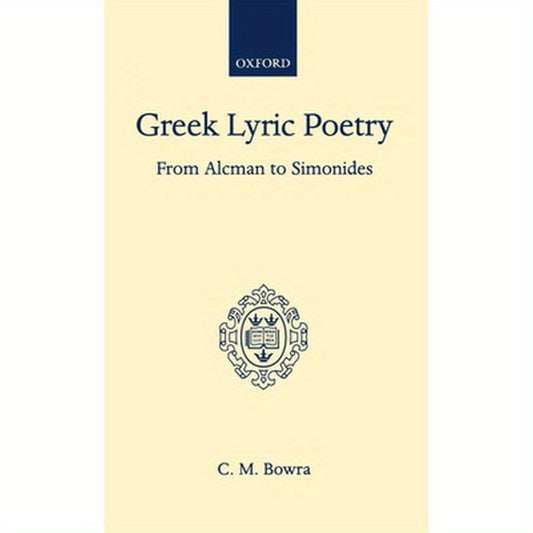 Greek Lyric Poetry from Alcman to Simonides