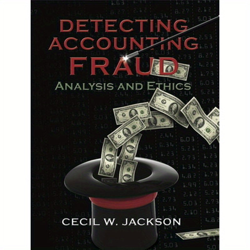 Detecting Accounting Fraud: Analysis and Ethics
