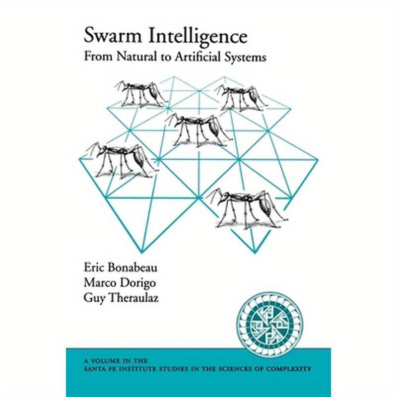 Swarm Intelligence: From Natural to Artificial Systems