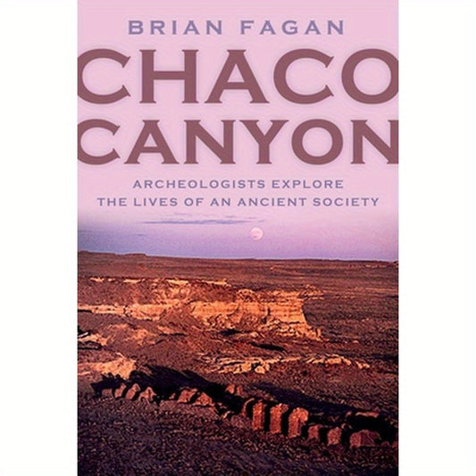 Chaco Canyon: Archeologists Explore the Lives of an Ancient Society