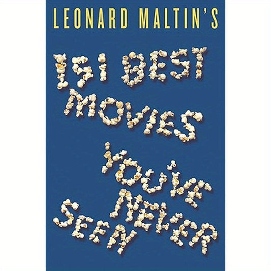 Leonard Maltin's 151 Best Movies You've Never Seen