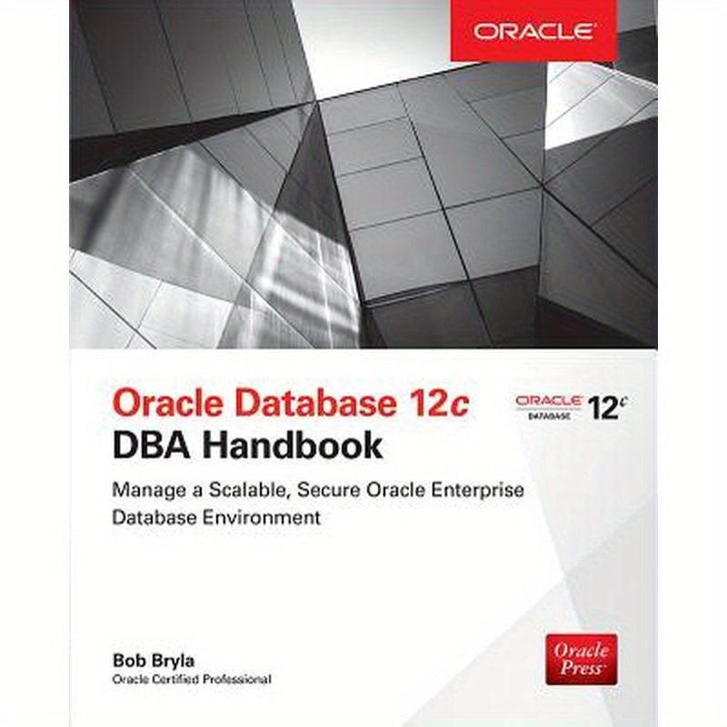 Oracle Database 12c DBA Handbook