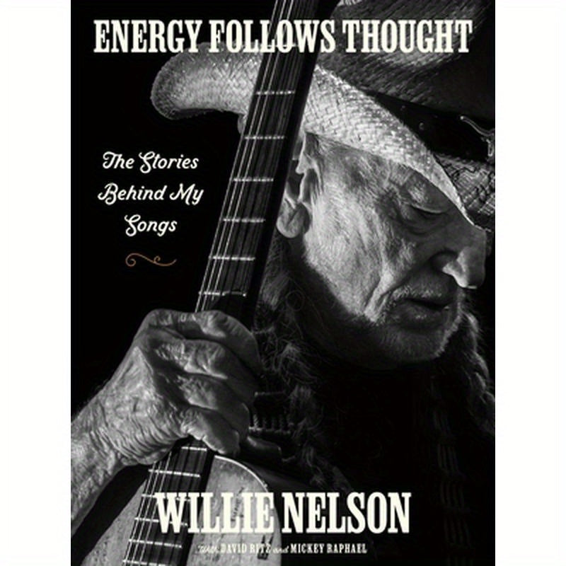 Energy Follows Thought: The Stories Behind My Songs