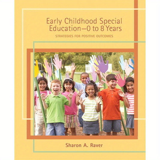 Early Childhood Special Education (0 to 8 Years): Strategies for Positive Outcomes