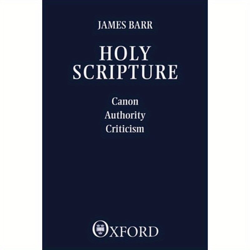 Holy Scripture: Canon, Authority, Criticism