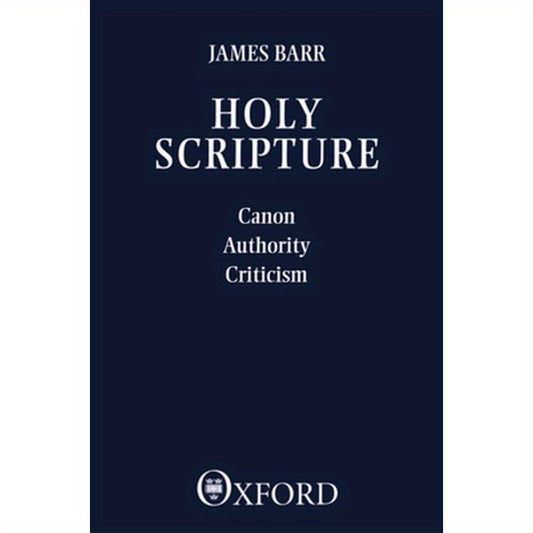 Holy Scripture: Canon, Authority, Criticism