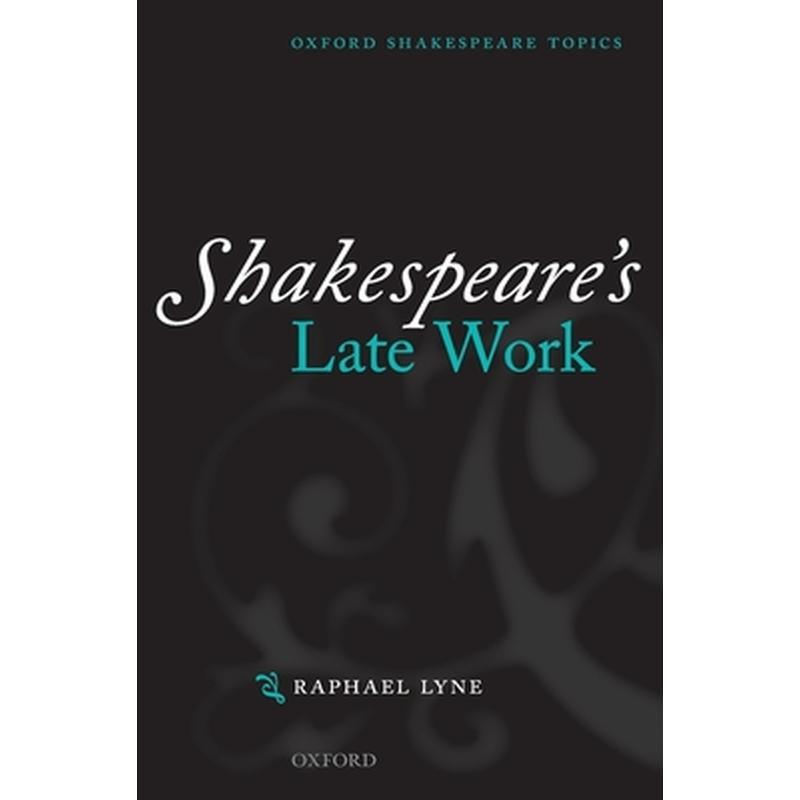 Shakespeare's Late Work