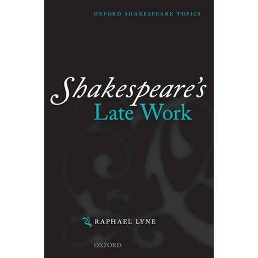 Shakespeare's Late Work