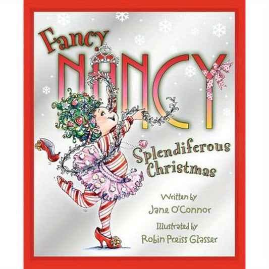 Fancy Nancy: Splendiferous Christmas: A Christmas Holiday Book for Kids