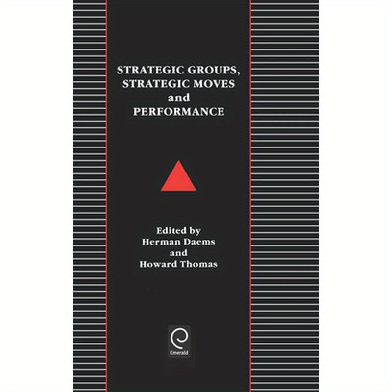 Strategic Groups, Strategic Moves and Performance