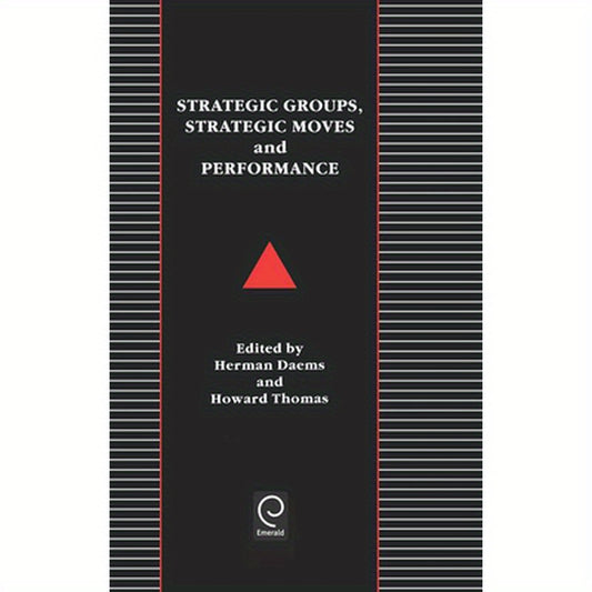 Strategic Groups, Strategic Moves and Performance