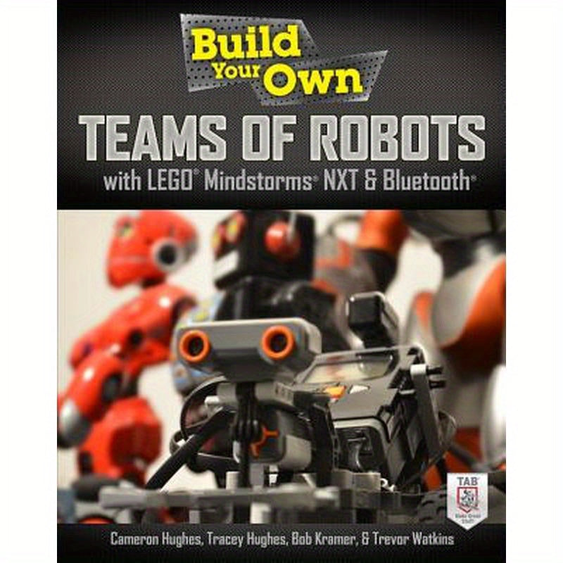 Build Your Own Teams of Robots with Lego(r) Mindstorms(r) Nxt and Bluetooth(r)