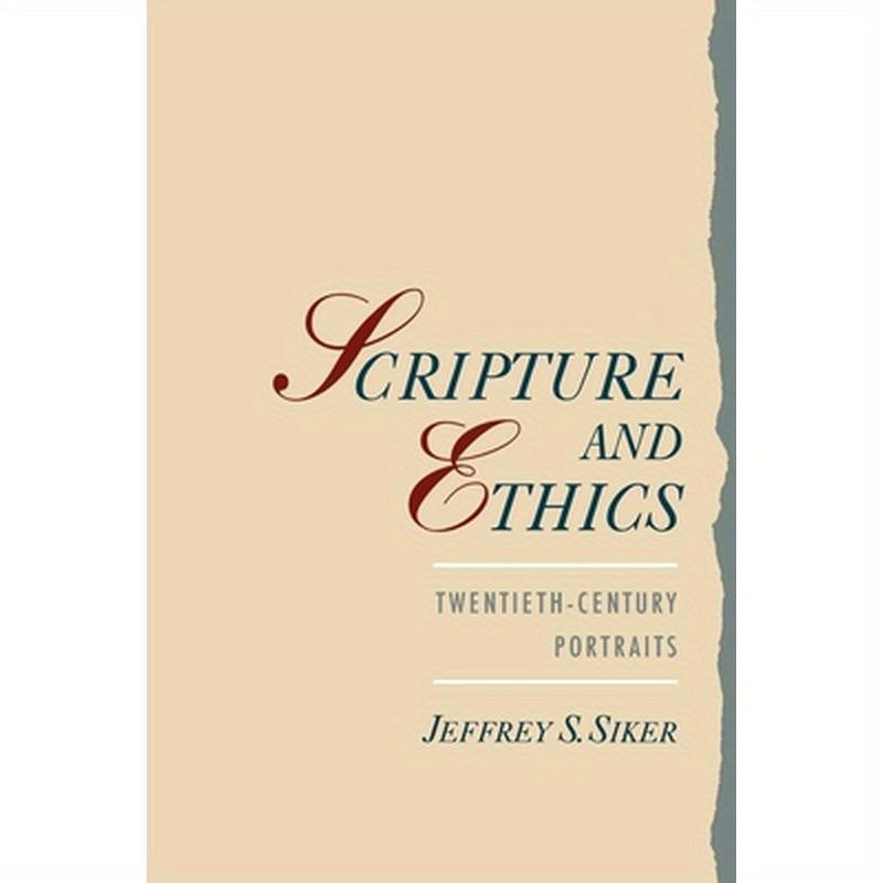 Scripture and Ethics: Twentieth-Century Portraits