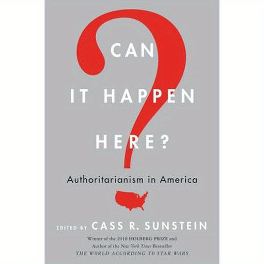Can It Happen Here?: Authoritarianism in America