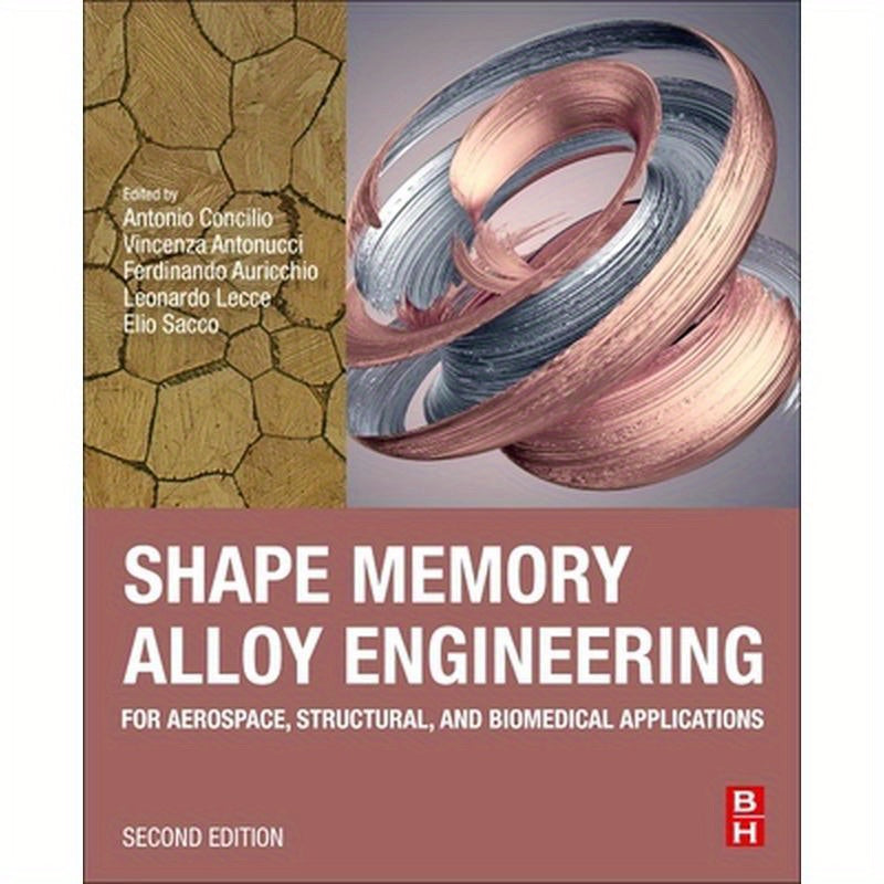 Shape Memory Alloy Engineering: For Aerospace, Structural, and Biomedical Applications