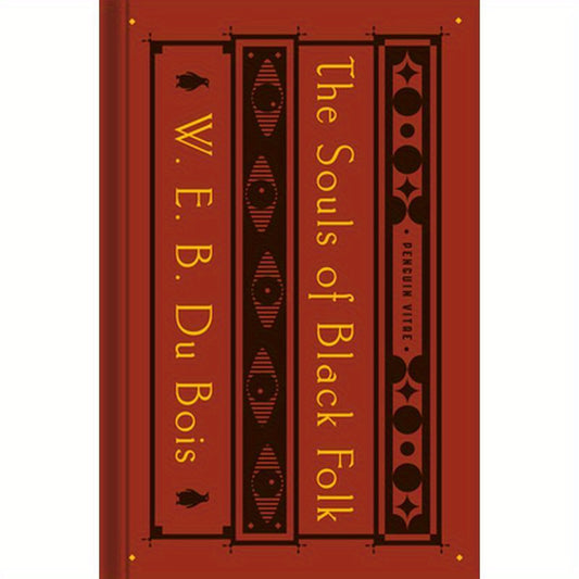 The Souls of Black Folk: With the Talented Tenth and the Souls of White Folk