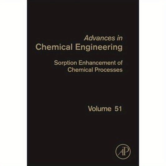 Sorption Enhancement of Chemical Processes: Volume 51