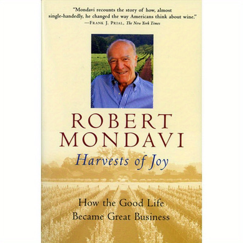 Harvests of Joy: How the Good Life Became Great Business