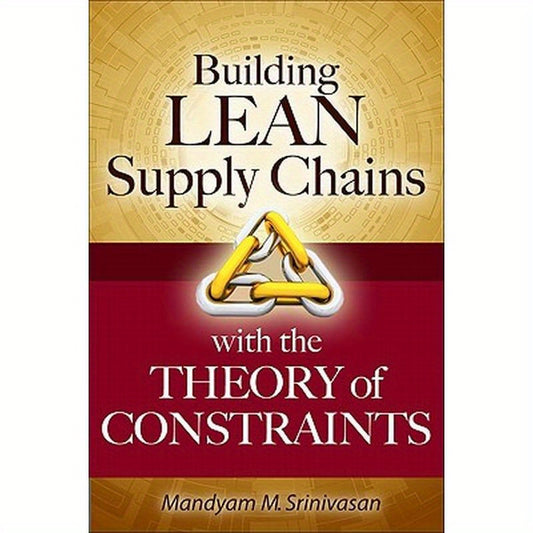 Building Lean Supply Chains with the Theory of Constraints