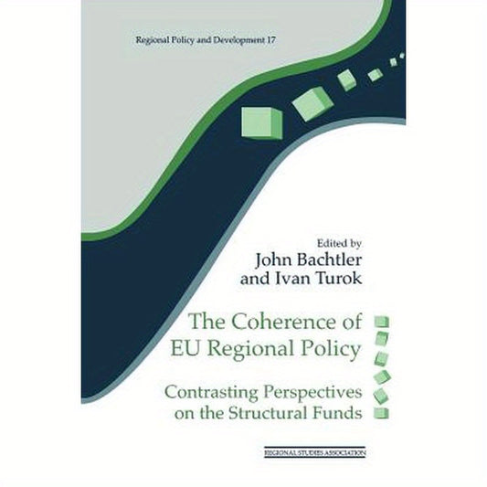 The Coherence of EU Regional Policy: Contrasting Perspectives on the Structural Funds
