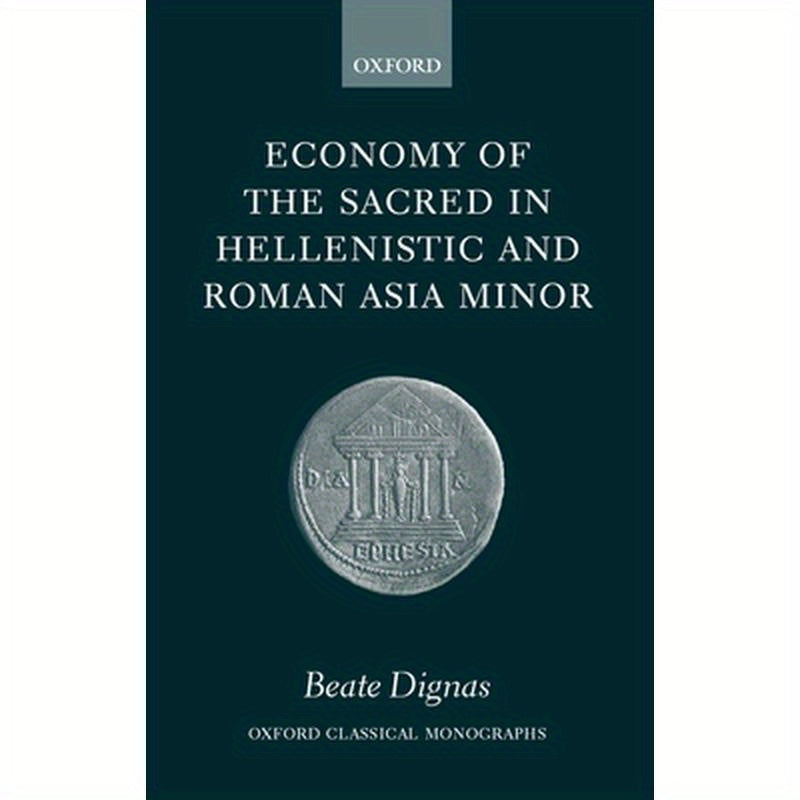 Economy of the Sacred in Hellenistic and Roman Asia Minor ( O.C.M. )