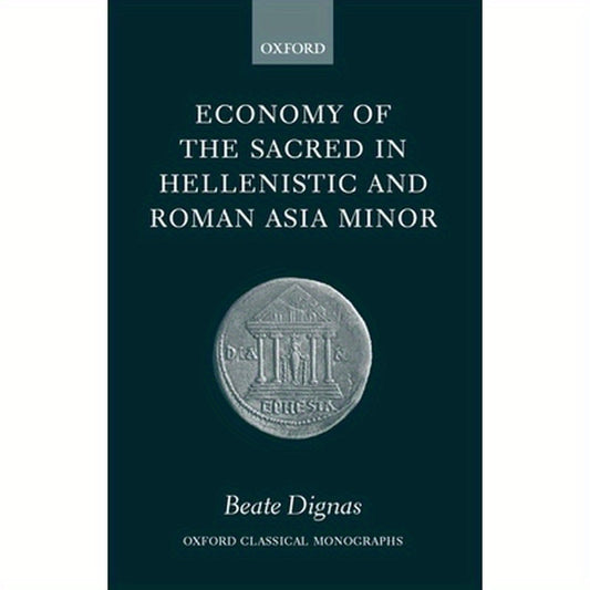 Economy of the Sacred in Hellenistic and Roman Asia Minor ( O.C.M. )