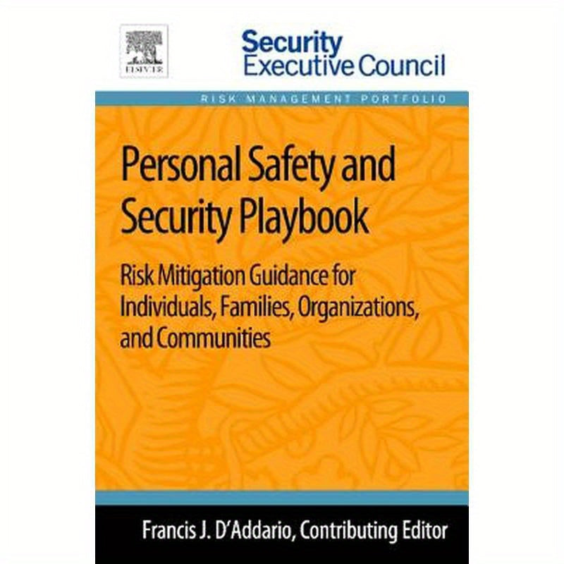 Personal Safety and Security Playbook: Risk Mitigation Guidance for Individuals, Families, Organizations, and Communities
