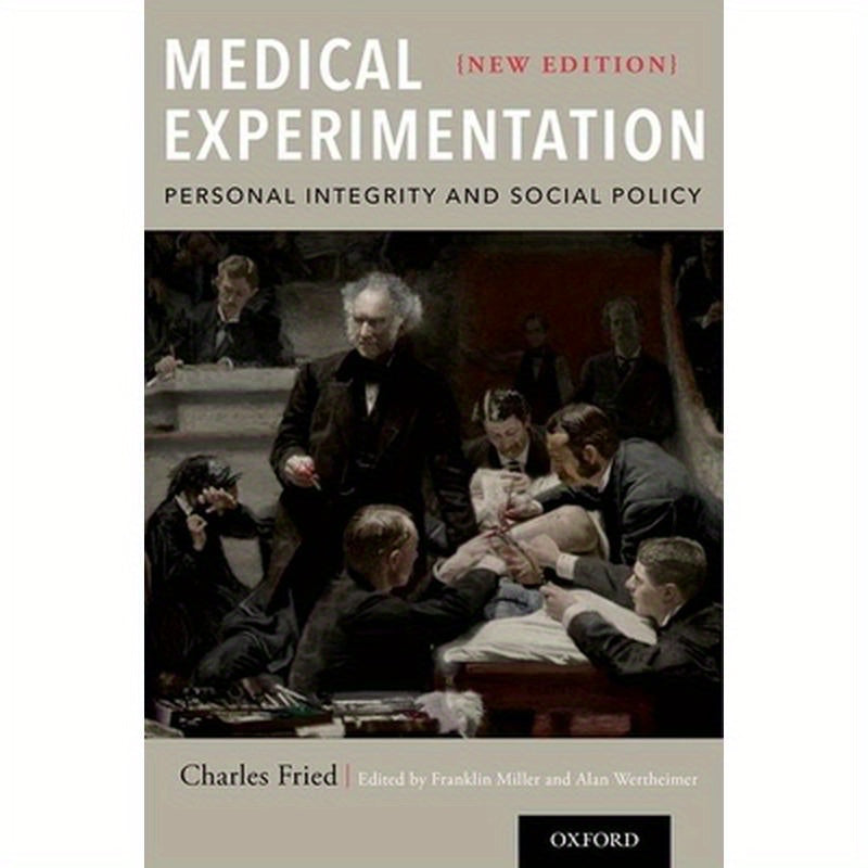 Medical Experimentation: Personal Integrity and Social Policy