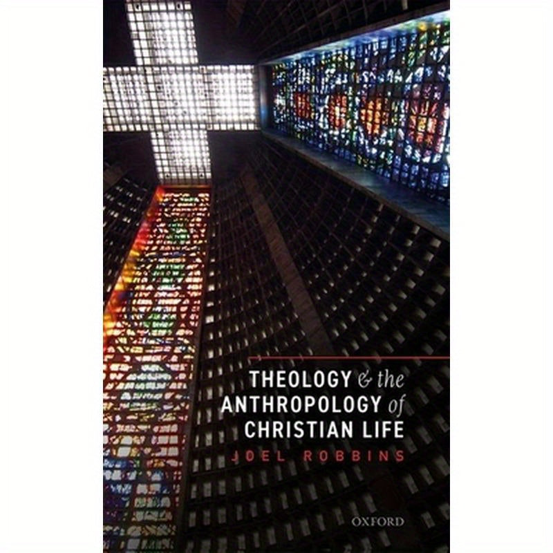 Theology and the Anthropology of Christian Life