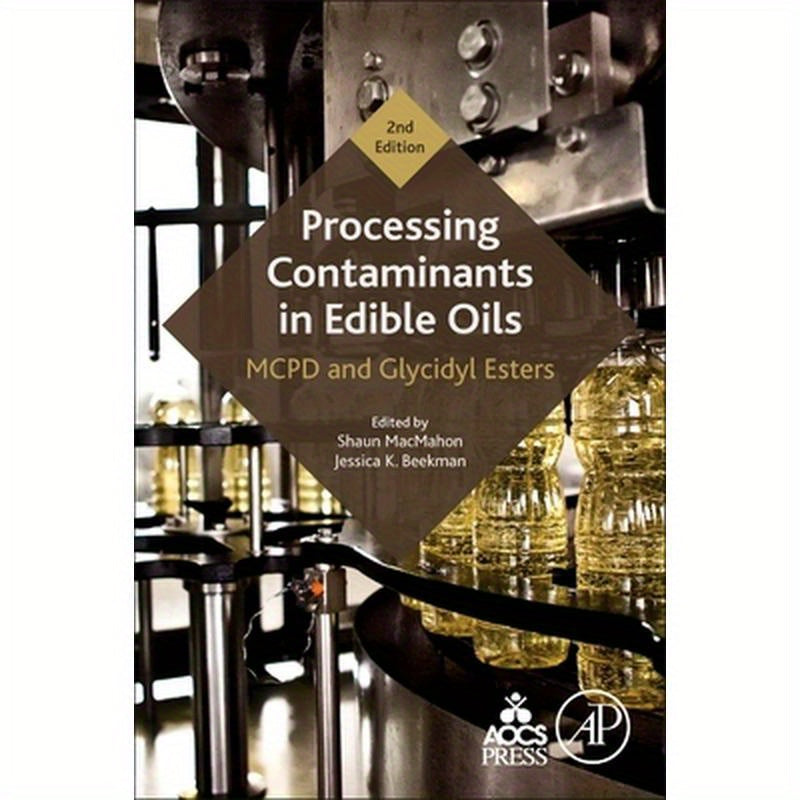 Processing Contaminants in Edible Oils: McPd and Glycidyl Esters