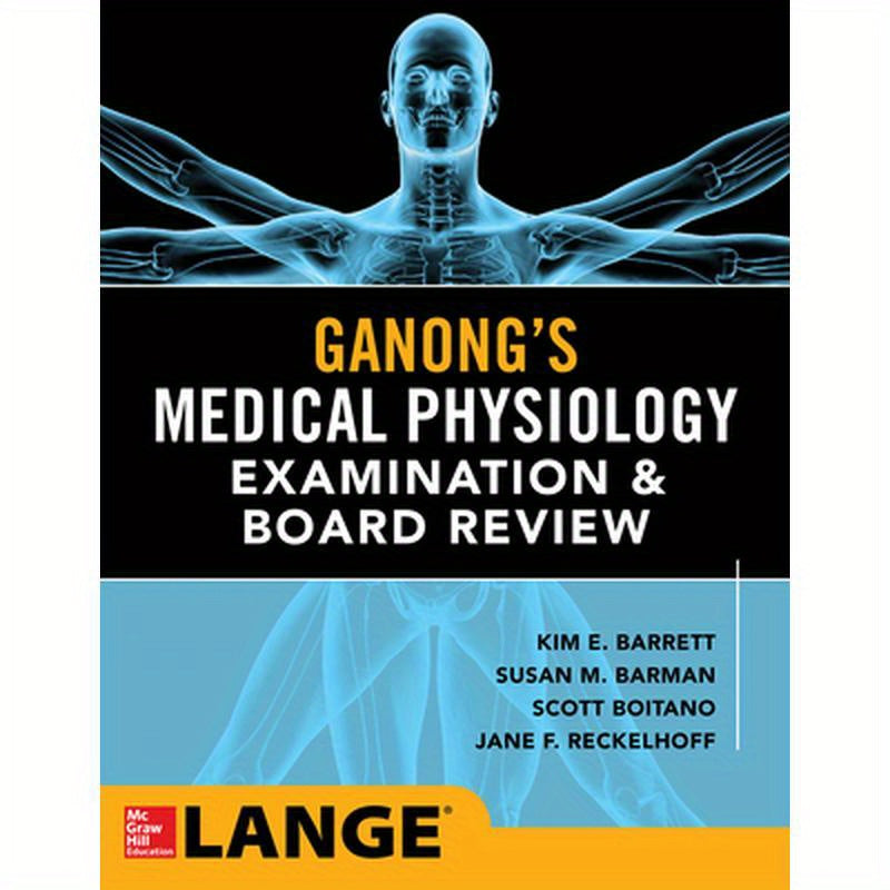 Ganong's Physiology Examination and Board Review