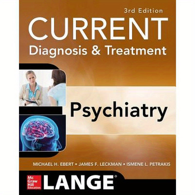 Current Diagnosis & Treatment Psychiatry, Third Edition