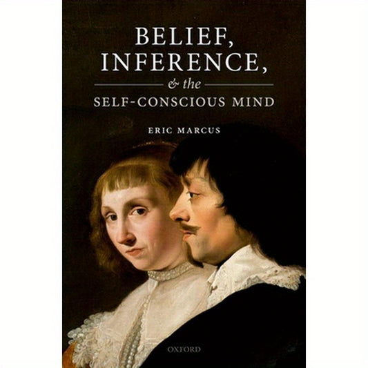 Belief, Inference, and the Self-Conscious Mind