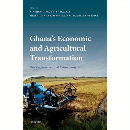 Ghana's Economic and Agricultural Transformation: Past Performance and Future Prospects