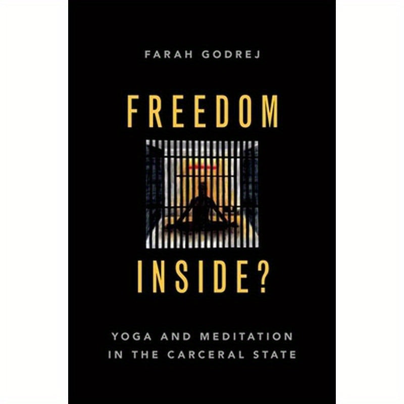 Freedom Inside?: Yoga and Meditation in the Carceral State