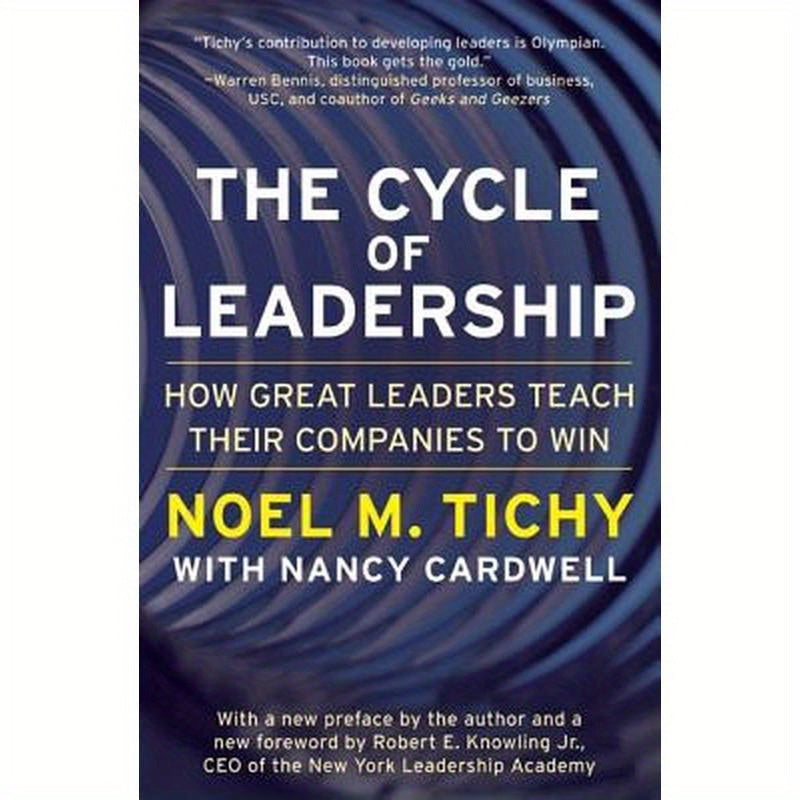 The Cycle of Leadership: How Great Leaders Teach Their Companies to Win