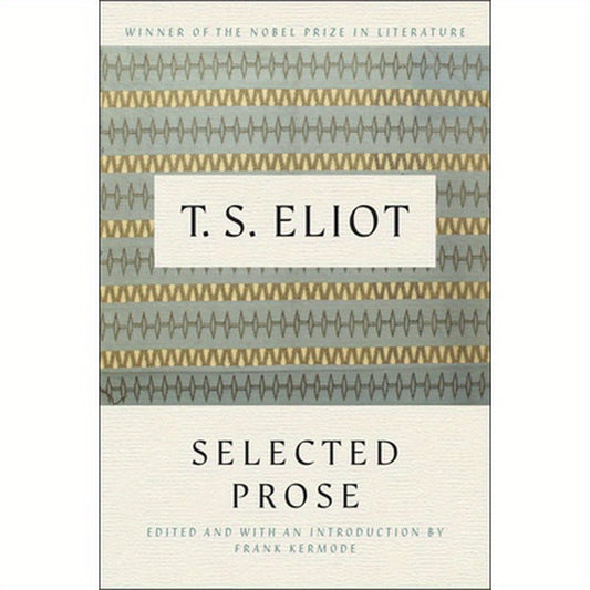 Selected Prose of T.S. Eliot
