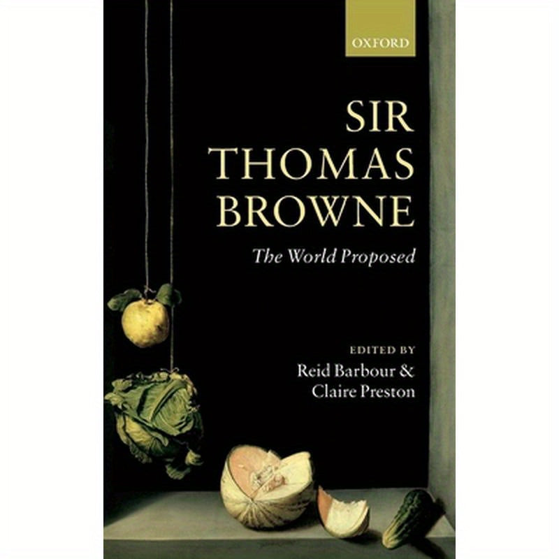 Sir Thomas Browne: The World Proposed
